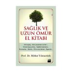 SAĞLIK VE UZUN ÖMÜR EL KİTABI - MITHAT YILMAZTÜRK