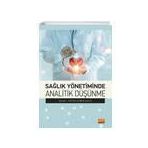 Sağlık Yönetiminde Analitik Düşünme - Yeter Demir Uslu