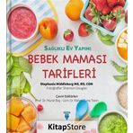 Sağlıklı Ev Yapımı Bebek Maması Tarifleri - Stephanie Middleberg