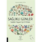 Sağlıklı Günler Sağlıklı Yaşam İçin El Kitabı-Şermin Savaş Tetik
