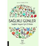 Sağlıklı Günler - Sağlıklı Yaşam İçin El Kitabı