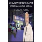 Sağlıkta Şiddete Hayır! Şiddetin Olmadığı İletişim - Hasan Yıldırım