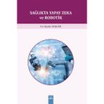 Sağlıkta Yapay Zeka ve Robotik - Haydar Hoşgör