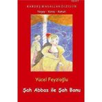 ŞAH ABBAS ILE ŞAH BANU - YÜCEL FEYZİOĞLU