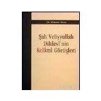 ŞAH VELIYYULLAH DIHLEVI´NIN KELAMI GÖRÜŞLERİ - MEHMET İLHAN