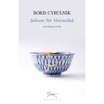 Şahane Bir Mutsuzluk - Boris Cyrulnik