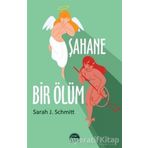 Şahane Bir Ölüm - Sarah J. Schmitt