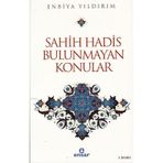 Sahih Hadis Bulunmayan Konular - Enbiya Yıldırım