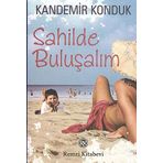 SAHILDE BULUŞALIM - KANDEMIR KONDUK