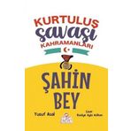 Şahin Bey - Kurtuluş Savaşı Kahramanları - Yusuf Asal - Nesil Çocuk Yayınları