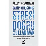 Sahip Olduğunuz Stresi Doğru Kullanmak - Kelly Mcgonigal