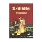 Sahne Bilgisi - Özdemir Nutku