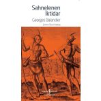 Sahnelenen İktidar - Georgies Balandier
