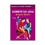 SAHNEYE İLK ADIM - BRIGITTE BLOBEL