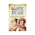 SAHTE MESIH OSMANLI BELGELERI IŞIĞINDA DÖNMELIĞIN KURUCUSU SABATAY SEVI VE YAHUDILER - ERHAN AFYONCU