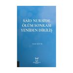 Said Nursi'de Ölüm Sonrası Yeniden Diriliş Nezip Kıstır