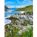 Saint Vincent And The Grenadines: A Perfect Coffee Table Picture Book - Travel and Tourism lovers.