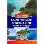 Saint Vincent e Grenadine Guida di viaggio 2025-2026: Scopri le migliori spiagge, isole e tesori nascosti di Kingstown e dintorni: la tua avventura caraibica definitiva