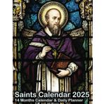 Saints Calendar 2025: 365 Saint Feast Days and Their Sacred Roles | Daily 14 Months Saints Planner 2025 V1