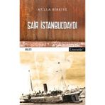 Şair İstanbuldaydı! - Atilla Birkiye