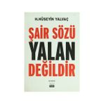 ŞAİR SÖZÜ YALAN DEĞİLDİR - HASAN HÜSEYİN YALVAÇ
