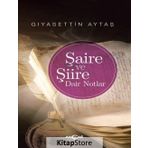 Şaire ve Şiire Dair Notlar - Gıyasettin Aytaş