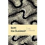 ŞAİRİ KIM ÖLDÜRDÜ? - LUIS DE MIRANDA