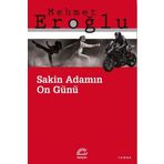 Sakin Adamın On Günü - Mehmet Eroğlu