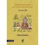 Sakin Kitap Zerdüştilerin Kutsal Metinleri (Esta Dili)