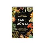Saklı Dünya - Merlin Sheldrake
