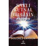 Saklı Kutsal Bilginin Peşinde Dolores Cannon