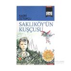 SAKLIKÖY'ÜN KUŞÇUSU - KADRI ÖZTOPÇU