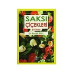 Saksı Çiçekleri El Kitabı - Necdet Oral