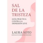 Sal de la tristeza: Guía práctica contra la depresión leve