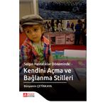 Salgın Hastalıklar Döneminde Kendini Açma ve Bağlanma ve Stilleri - Pegem Akademi Yayıncılık