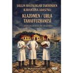 Salgın Hastalıklar Tarihinden Karantina Adası'na: Klazomen - Urla Tahaffuzhanesi - Disiplinlerarası