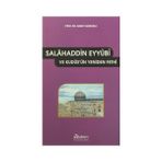 SALÂHADDIN-I EYYÛBÎ VE KUDÜS'ÜN YENIDEN FETHI - AHMET AĞIRAKÇA