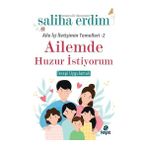Saliha Erdim'in Ailemde Huzur İstiyorum Kitabı Hayat Yayınları Ciltsiz 256 Sayfa