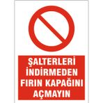 Şalter indermeden fırın kapağını açmayın, isg uyarı levhası