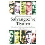 SALYANGOZ VE TIYATRO - BÜLENT AKKURT