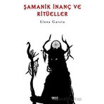 Şamanik İnanç ve Ritüeller Elena Garcia Gece Kitaplığı