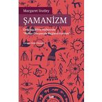 Şamanizm: Değişen Bilinç Hallerinde ”Ruhlar Dünyasıyla Bağlantı Kurmak”