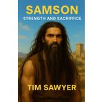 Samson: Strength and Sacrifice: 4