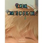 Samson, What is in Your Hair?
