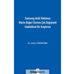 Samsung Akıllı Telefonun Marka Değeri Üzerine Çok Değişkenli İstatistiksel Bir Araştırma - Selim Tüzüntürk