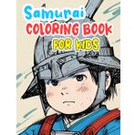 Samurai Coloring Book For Kids: Kawaii Colouring Pages Of Cool Blushing Warriors Cute Ronins Armed With Katanas Big Powerful Generals From Old Japan | ... | Toddlers Children (Japanese, Band 72)