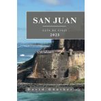 SAN JUAN GUÍA DE VIAJE: Información y consejos esenciales para preparar tu viaje: todo lo que debes saber antes de ir (Serie de Guías de Viaje “Across Global”, Band 5)