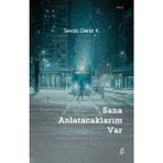 Sana Anlatacaklarım Var - Sevda Deniz K.