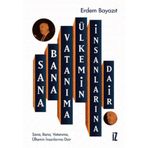 Sana Bana Vatanıma Ülkemin İnsanlarına Dair Erdem Bayazıt