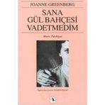 Sana Gül Bahçesi Vadetmedim - Joanne Greenberg